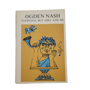 Everyone But Thee And Me Ogden Nash‎ 1962 1st Edition Third Printing w/ Jacket